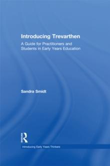 Introducing Trevarthen : A Guide for Practitioners and Students in Early Years Education