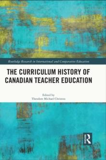 The Curriculum History of Canadian Teacher Education