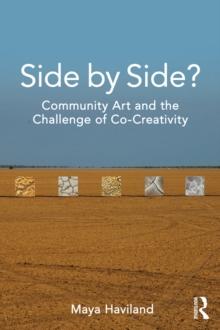 Side by Side? : Community Art and the Challenge of Co-Creativity