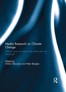 Media Research on Climate Change : Where have we been and where are we heading?