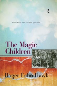 The Magic Children : Racial Identity at the End of the Age of Race