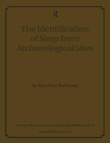 The Identification of Slags from Archaeological Sites