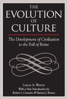 The Evolution of Culture : The Development of Civilization to the Fall of Rome