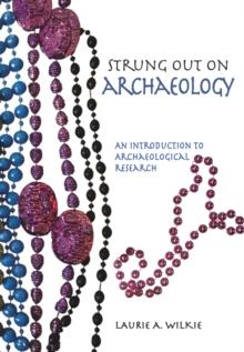 Strung Out on Archaeology : An Introduction to Archaeological Research