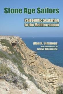 Stone Age Sailors : Paleolithic Seafaring in the Mediterranean