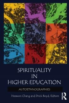 Spirituality in Higher Education : Autoethnographies