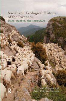 Social and Ecological History of the Pyrenees : State, Market, and Landscape