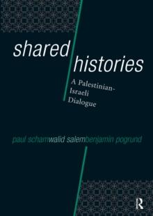 Shared Histories : A Palestinian-Israeli Dialogue