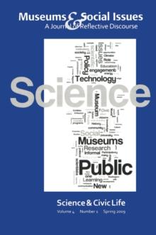 Science & Civic Life : Museums & Social Issues 4:1 Thematic Issue