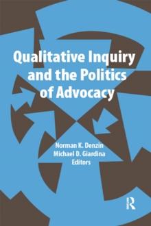 Qualitative Inquiry and the Politics of Advocacy