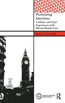 Positioning Identities : Lesbians' and Gays' Experiences with Mental Health Care