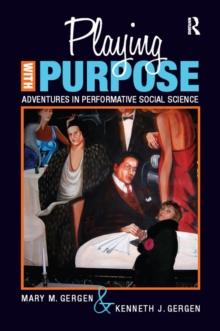 Playing with Purpose : Adventures in Performative Social Science