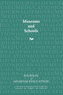 Museums and Schools : Journal of Museum Education 34:1 Thematic Issue