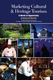 Marketing Cultural and Heritage Tourism : A World of Opportunity