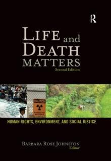 Life and Death Matters : Human Rights, Environment, and Social Justice, Second Edition