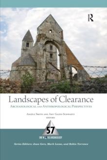 Landscapes of Clearance : Archaeological and Anthropological Perspectives