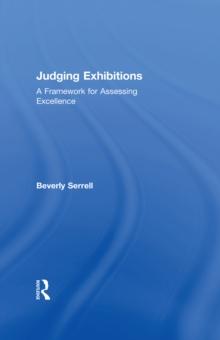 Judging Exhibitions : A Framework for Assessing Excellence