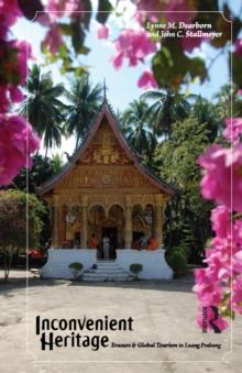 Inconvenient Heritage : Erasure and Global Tourism in Luang Prabang