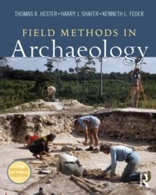 Field Methods in Archaeology : Seventh Edition