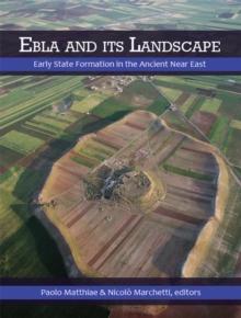 Ebla and its Landscape : Early State Formation in the Ancient Near East