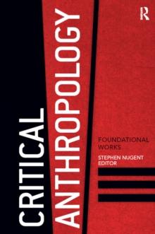 Critical Anthropology : Foundational Works