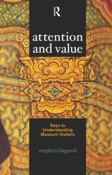 Attention and Value : Keys to Understanding Museum Visitors