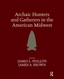 Archaic Hunters and Gatherers in the American Midwest