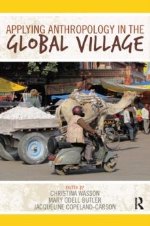 Applying Anthropology in the Global Village