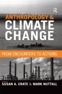 Anthropology and Climate Change : From Encounters to Actions