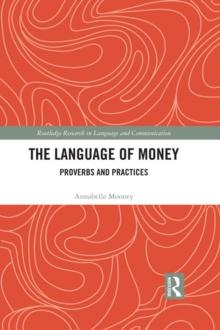 The Language of Money : Proverbs and Practices