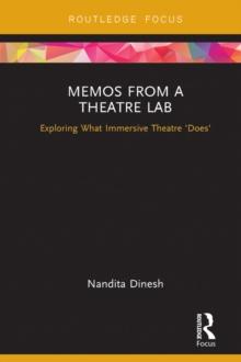 Memos from a Theatre Lab : Exploring what immersive theatre 'does'