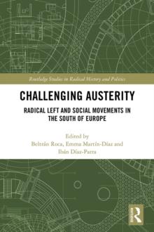 Challenging Austerity : Radical Left and Social Movements in the South of Europe