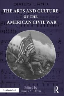 The Arts and Culture of the American Civil War