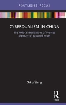 Cyberdualism in China : The Political Implications of Internet Exposure of Educated Youth