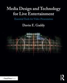 Media Design and Technology for Live Entertainment : Essential Tools for Video Presentation