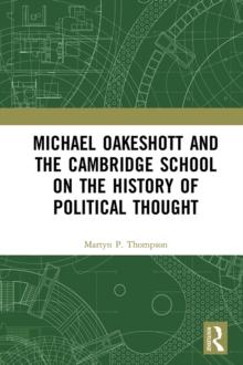 Michael Oakeshott and the Cambridge School on the History of Political Thought