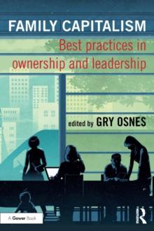 Family Capitalism : Best practices in ownership and leadership