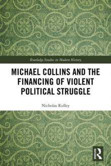 Michael Collins and the Financing of Violent Political Struggle