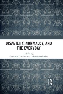 Disability, Normalcy, and the Everyday