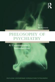 Philosophy of Psychiatry : A Contemporary Introduction