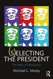 (S)electing the President : The Perils of Democracy