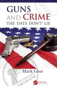 Guns and Crime : The Data Don't Lie