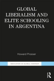 Global Liberalism and Elite Schooling in Argentina