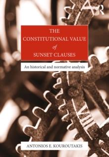 The Constitutional Value of Sunset Clauses : An historical and normative analysis