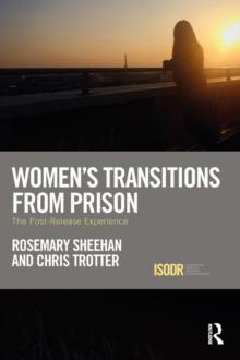 Women's Transitions from Prison : The Post-Release Experience