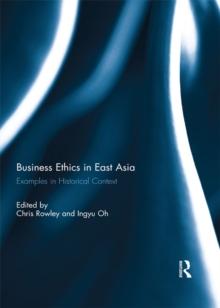 Business Ethics in East Asia : Examples in Historical Context