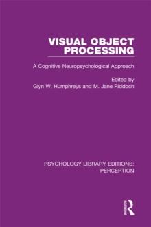 Visual Object Processing : A Cognitive Neuropsychological Approach