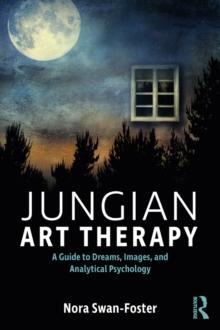 Jungian Art Therapy : Images, Dreams, and Analytical Psychology