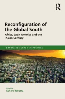 Reconfiguration of the Global South : Africa and Latin America and the 'Asian Century'