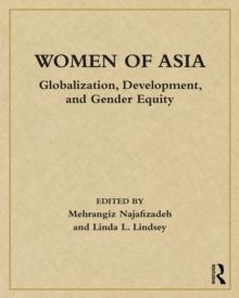 Women of Asia : Globalization, Development, and Gender Equity